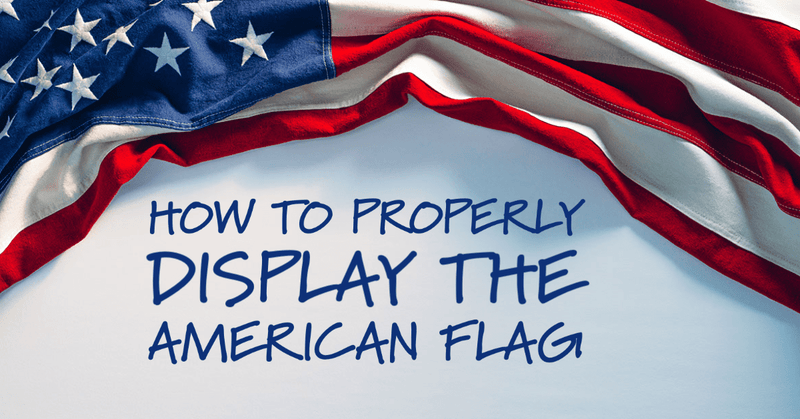 How to Properly Display The American Flag - The Flag Lady