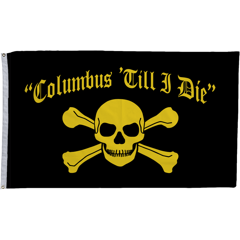 Columbus Til I Die Flag - The Flag Lady